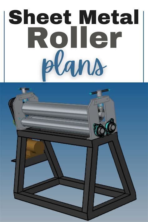 sheet metal roller plans|build a metal roller.